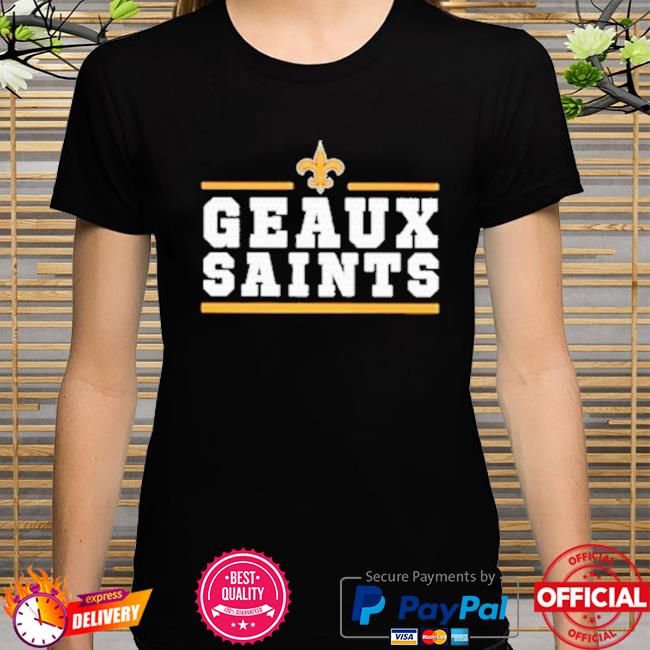 geaux saints shirt